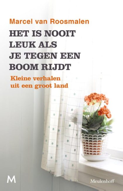 J.M. Meulenhoff Het is nooit leuk als je tegen een boom rijdt (Paperback)