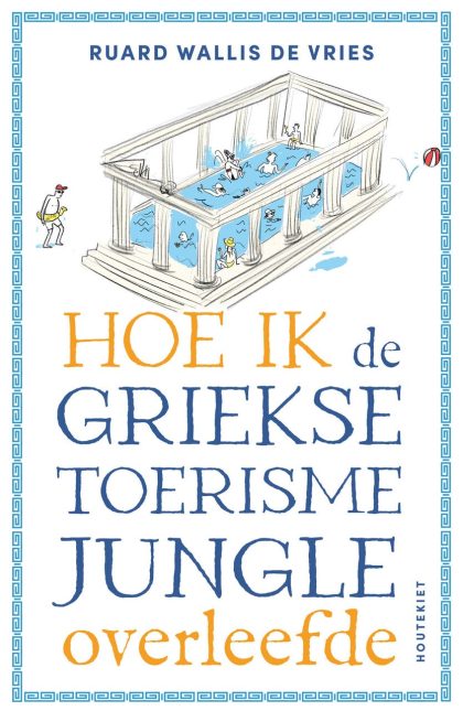 Houtekiet Hoe ik de Griekse toerismejungle overleefde (Paperback)