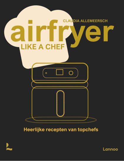 Lannoo Airfryer like a chef (Hardback)