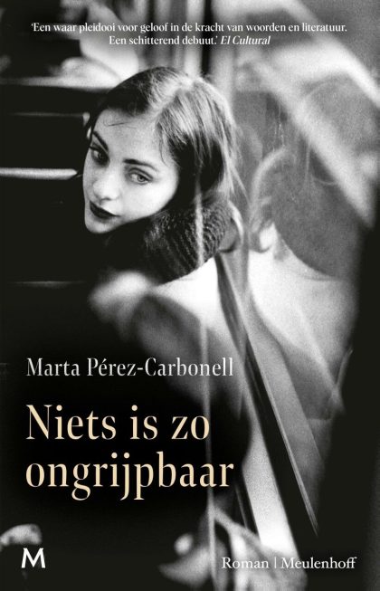 J.M. Meulenhoff Niets is zo ongrijpbaar (Hardback)