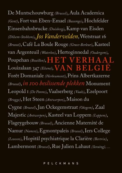 Het verhaal van België in 100 beslissende plekken (Hardback)