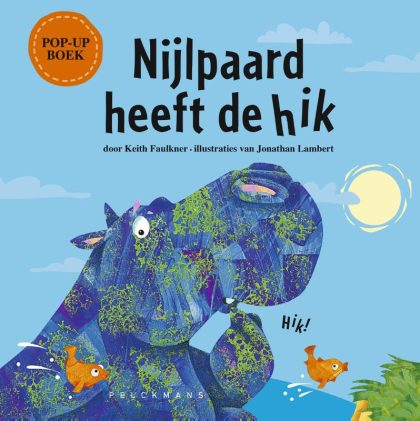 Pelckmans Nijlpaard heeft de hik (Hardback)