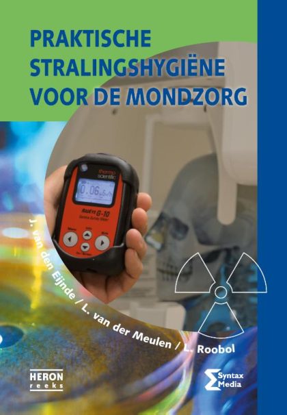 Praktische stralingshygiene voor de mondzorg (Paperback)
