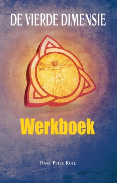 De vierde dimensie werkboek - Hans Peter Roel - Spiritualiteit - Spiritueelboek.nl